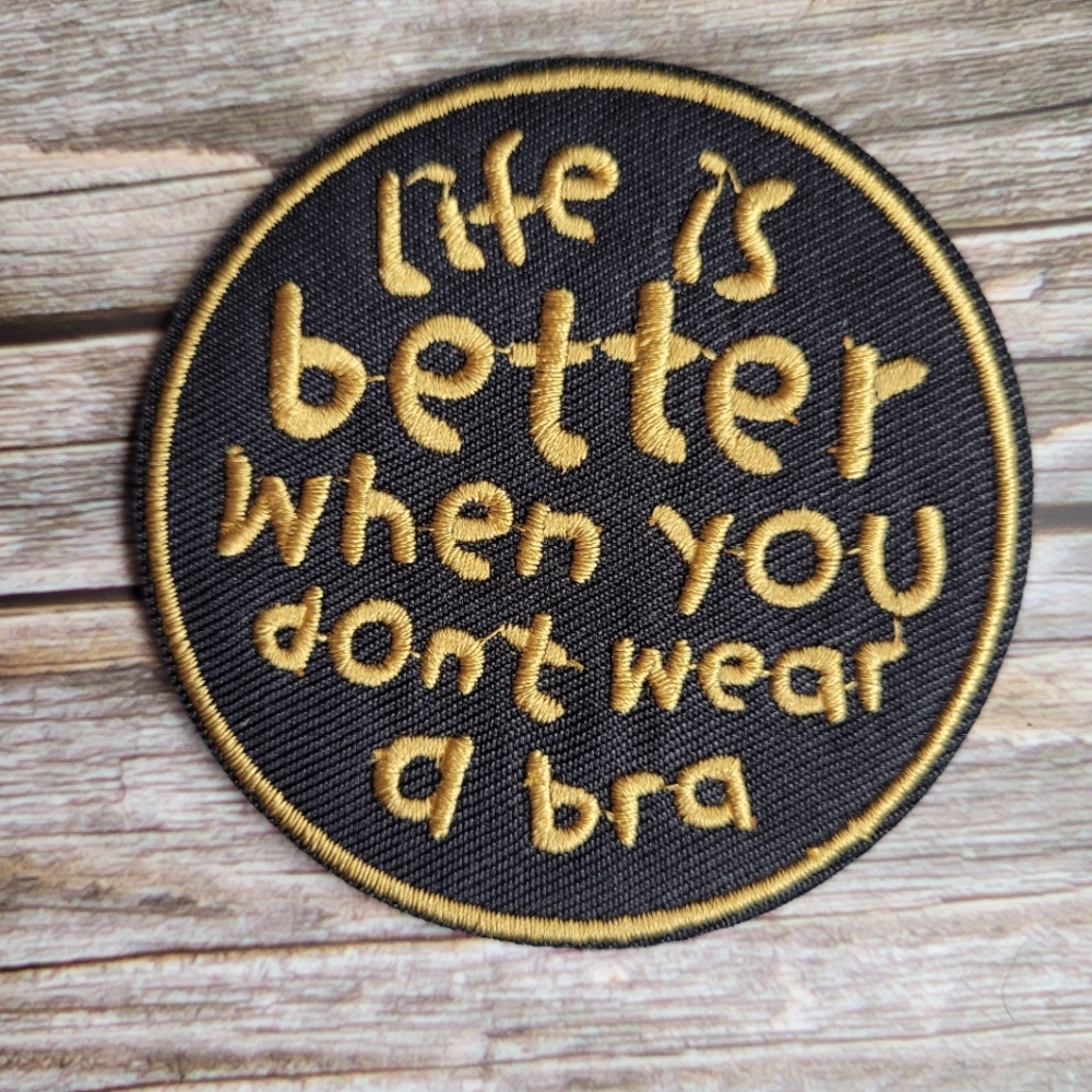Life is Better When You Don't Wear A Bra 90s Hippy Hippie Iron on Patch